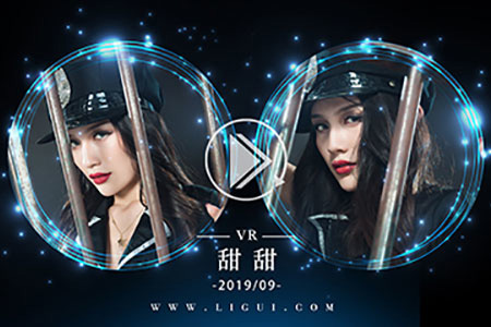 [Ligui丽柜] 2019.09.24 VR视频《狱妄黑丝》甜甜 [1V-366M]