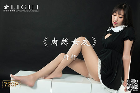 [Ligui丽柜] 2019.10.29 HD视频《肉丝女友》轩轩 [1V-302M]