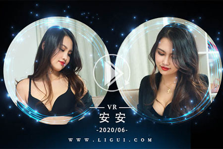 [Ligui丽柜] 2020.06.16 VR视频《黑丝欲销魂》安安 [1V-211M]