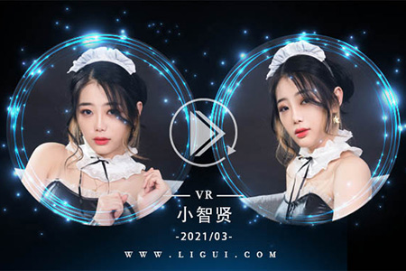 [Ligui丽柜] 2021.03.06 VR视频《吟丝惩戒》小智贤 [1V-409M]