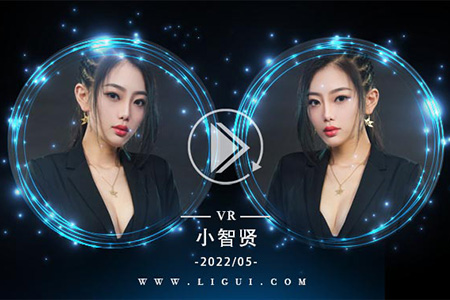 [Ligui丽柜] 2022.05.25 VR视频《足下生情》小智贤 [1V-397M]