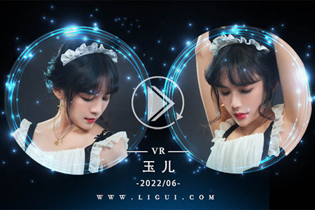 [Ligui丽柜] 2022.06.05 VR视频《欲享惩戒》玉儿 [1V-384M]