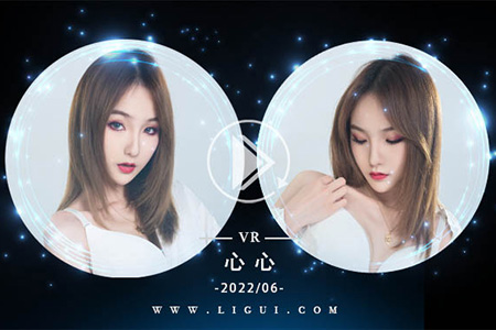 [Ligui丽柜] 2022.06.15 VR视频《丝欲香体》心心 [1V-346M]