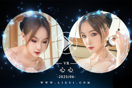 [Ligui丽柜] 2023.06.21 VR视频《丝滑美浴》心心 [1V-321M]